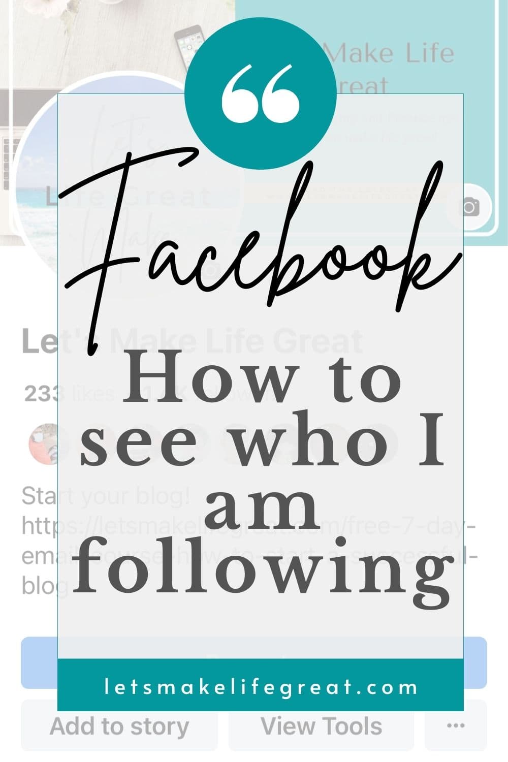 screen shot of mobile facebook app with facebook page Let's Make Life Great with text overlay - Facebook - how to see who i am following